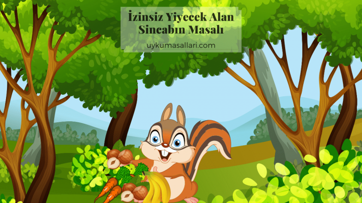 İzinsiz Yiyecek Alan Sincabın Masalı