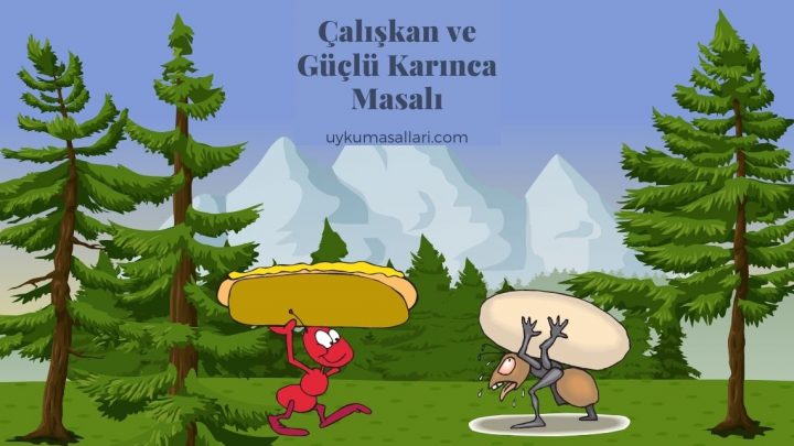 Çalışkan ve Güçlü Karınca Masalı