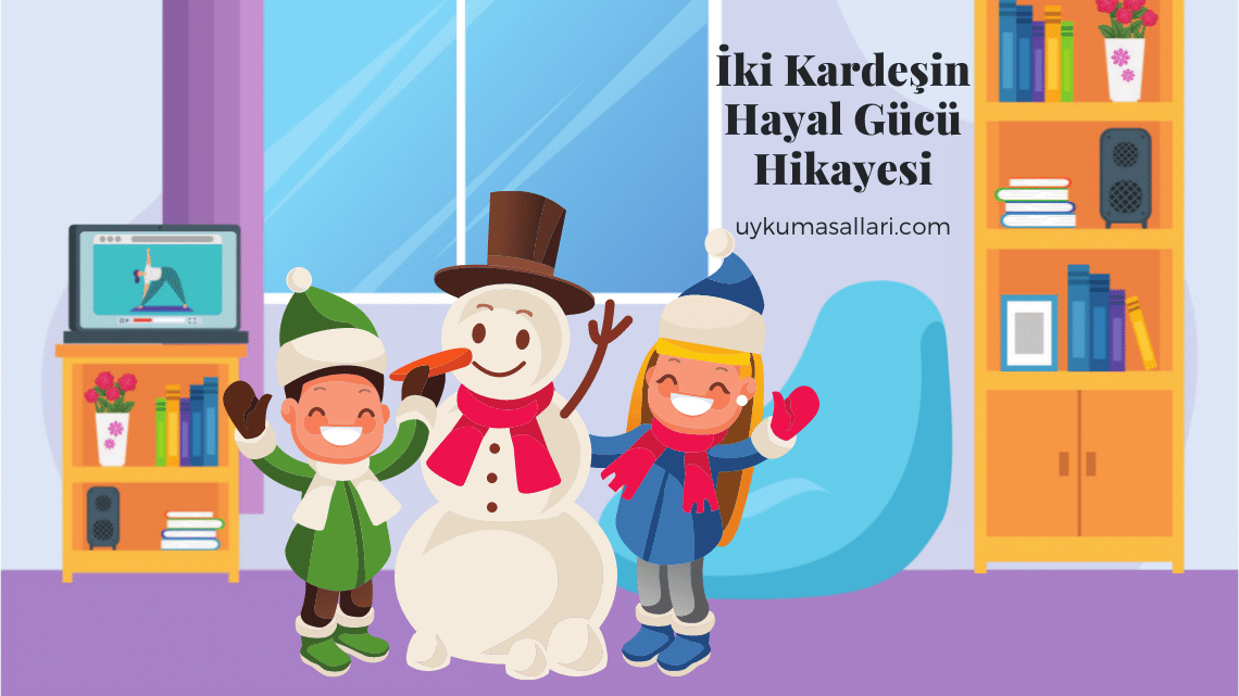 İki Kardeşin Hayal Gücü Hikayesi