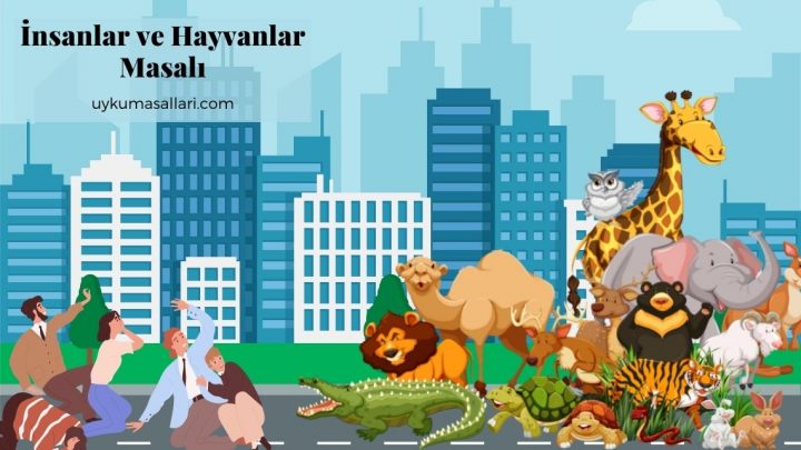 İnsanlar ve Hayvanlar Masalı
