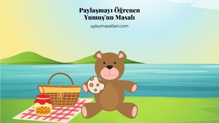 Paylaşmayı Öğrenen Yumuş’un Masalı