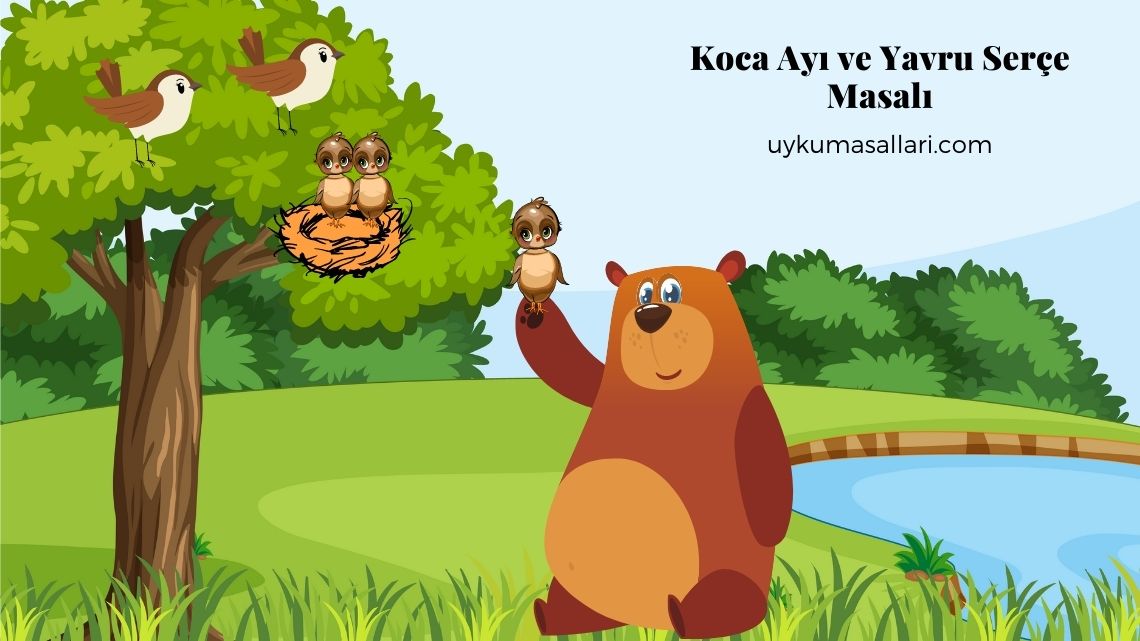 Koca Ayı ve Yavru Serçe Masalı Koca Ayı ve Yavru Serçe Masalı