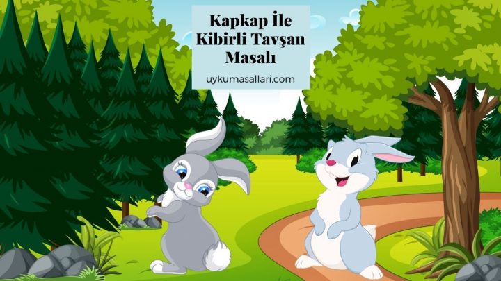 Kapkap İle Kibirli Tavşan Masalı