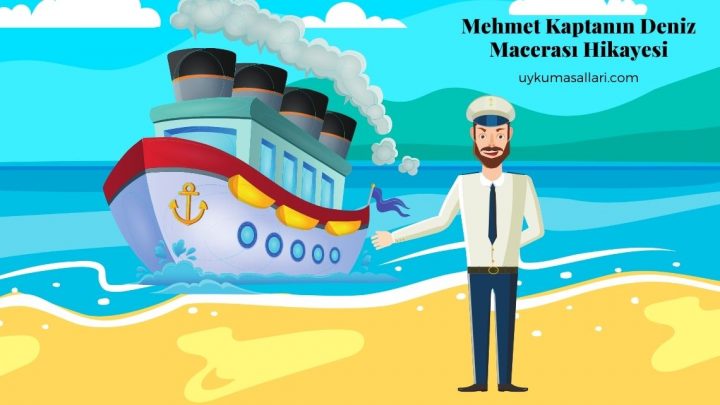 Mehmet Kaptanın Deniz Macerası Hikayesi