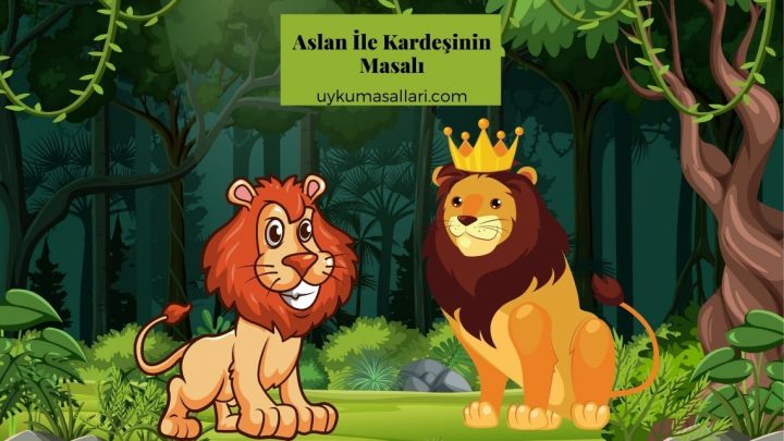Aslan İle Kardeşinin Masalı