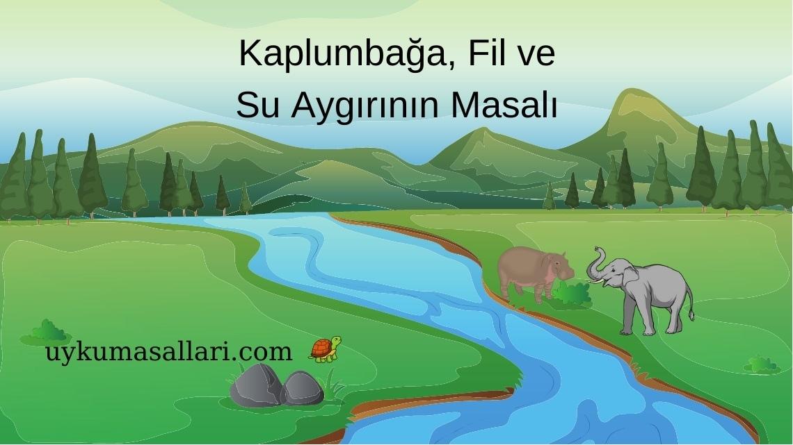 Kaplumbağa, Fil ve Su Aygırının Masalı Kaplumbağa, Fil ve Su Aygırının Masalı