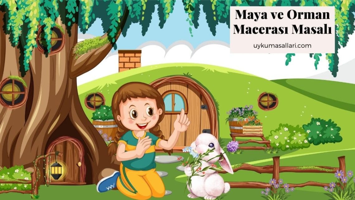Maya ve Orman Macerası Masalı