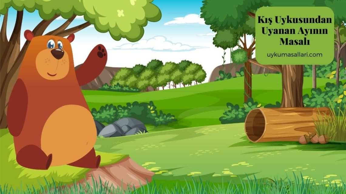 Kış Uykusundan Uyanan Ayının Masalı