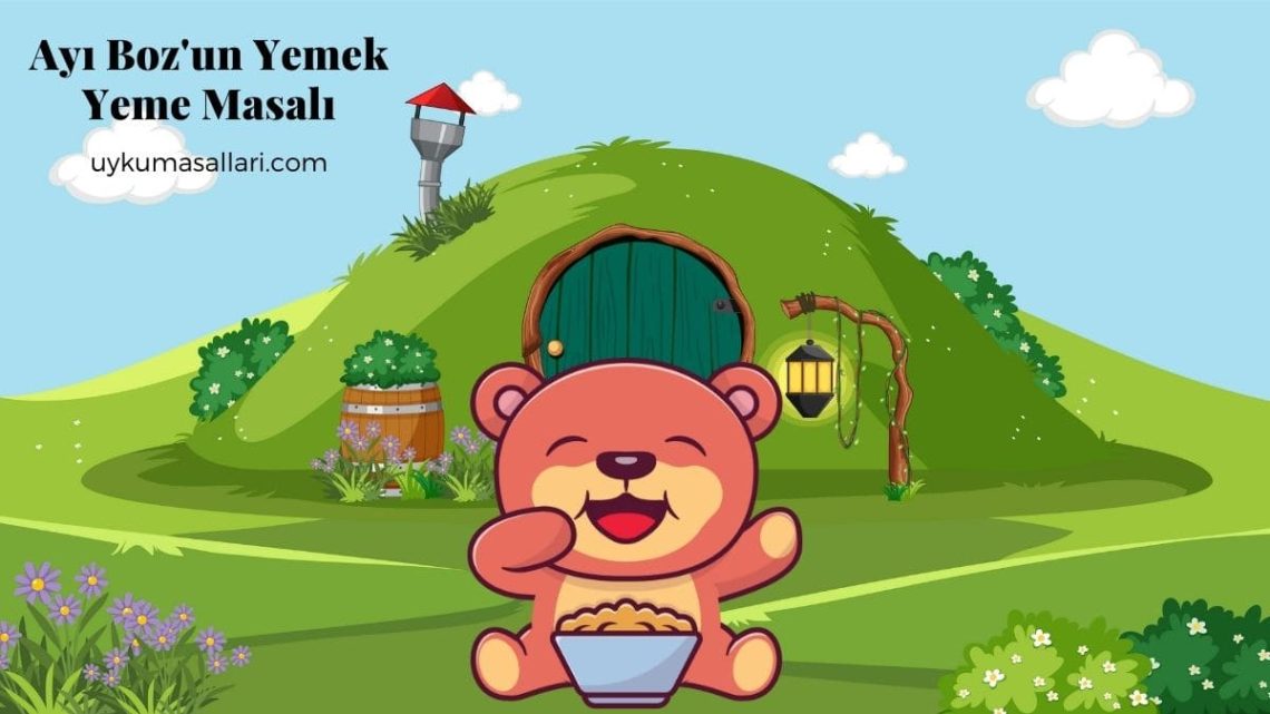 Ayı Boz’un Yemek Yeme Masalı Ayı Boz’un Yemek Yeme Masalı