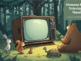 Ormana Gelen Televizyon Masalı